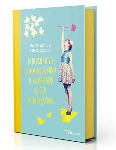 Ta deuxième vie commence quand tu comprends que tu n'en as qu'une