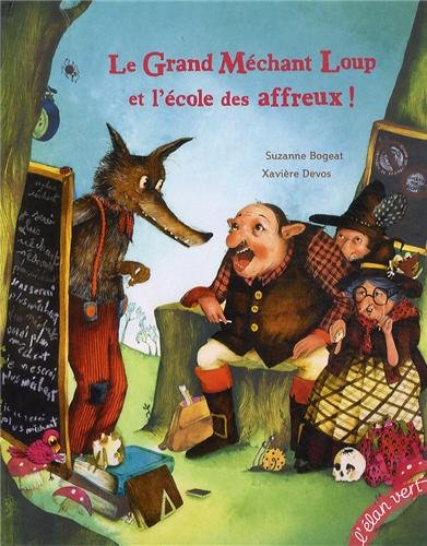 Le grand méchant loup et l'école des affreux !