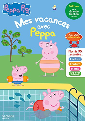 Mes vacances avec Peppa : de la grande section au CP, 5-6 ans : lecture, écriture, maths, explorer l