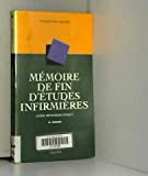 Mémoire de fin d'études infirmières: Guide méthodologique