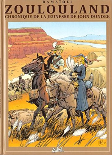 Zoulouland : l'intégrale. Vol. 4. Chronique de la jeunesse de John Dundee