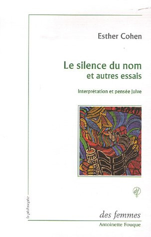 Le silence du nom : et autres essais : interprétation et pensée juive