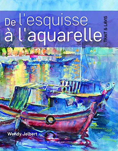 De l'esquisse à l'aquarelle : trait & lavis