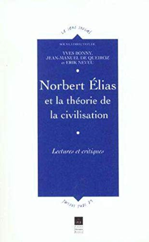 Norbert Elias et la théorie de la civilisation : lectures et critiques