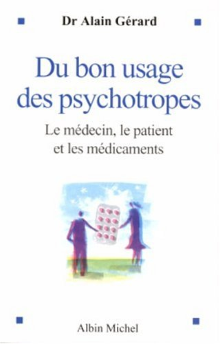 Du bon usage des psychotropes : le médecin, le patient et les médicaments