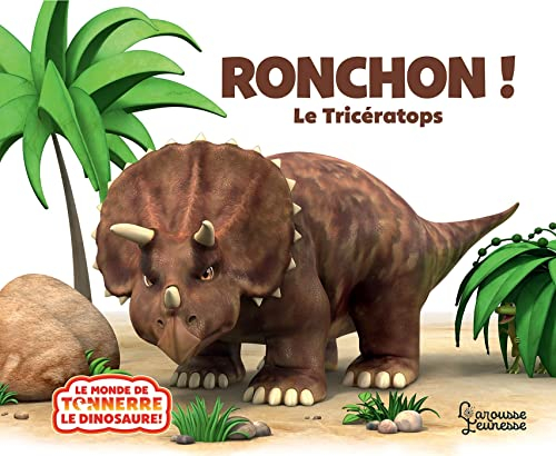Ronchon ! : le tricératops