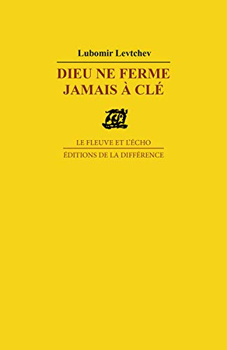 Dieu ne ferme jamais à clé : poèmes