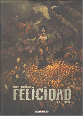 Felicidad. Vol. 1. Le fluide