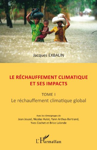 Le réchauffement climatique et ses impacts. Vol. 1. Le réchauffement climatique global