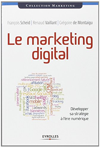Le marketing digital : développer sa stratégie à l'ère numérique