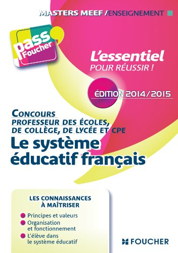 Le système éducatif français : concours professeur des écoles, de collège, de lycée et CPE : édition