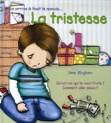 La tristesse : qu'est-ce qui te rend triste ? Comment aller mieux ?