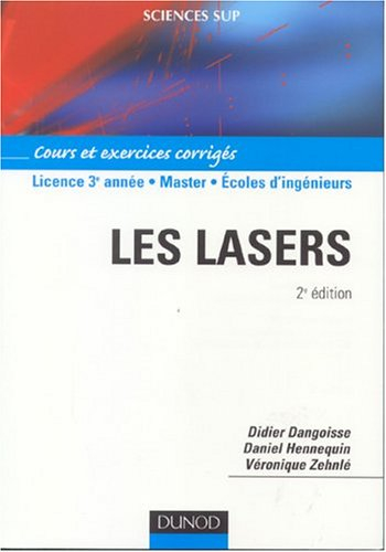Les lasers : cours et exercices corrigés : licence 3e année, master, écoles d'ingénieurs