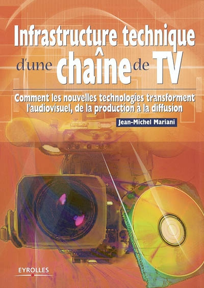 Infrastructure d'une chaîne de TV : comment les nouvelles technologies transforment l'audiovisuel, d