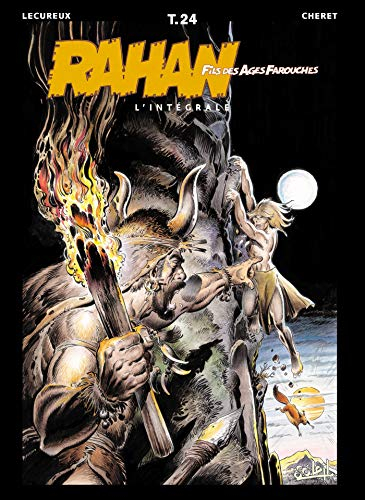 Rahan, fils des âges farouches : l'intégrale. Vol. 24