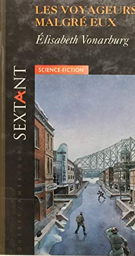 Les voyageurs malgré eux: [roman] (Collection Sextant. Science-fiction)