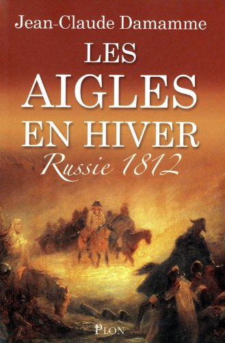Les aigles en hiver : Russie 1812