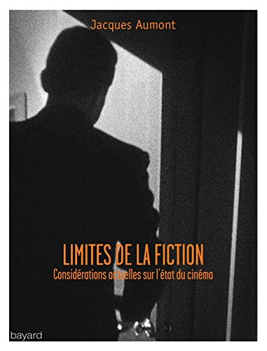 Les limites de la fiction : considérations actuelles sur l'état du cinéma