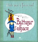 Balthazar et l'espace