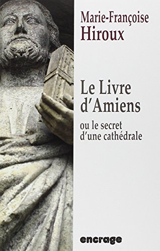 Le livre d'Amiens ou Le secret d'une cathédrale