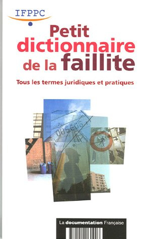 Petit dictionnaire de la faillite : tous les termes juridiques et pratiques