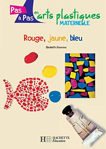 Rouge, jaune, bleu : maternelle