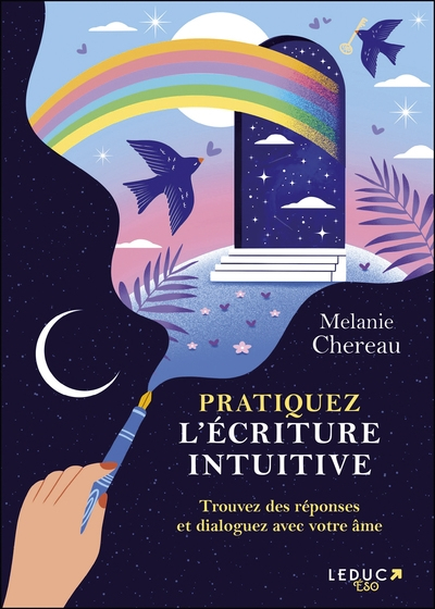 Pratiquez l'écriture inspirée : la méthode pour trouver les réponses, guider vos pas et dialoguer av