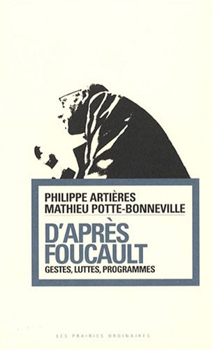 D'après Foucault : gestes, luttes, programmes