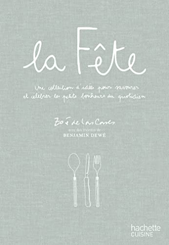 La fête : une collection d'idées pour savourer et célébrer les petits bonheurs du quotidien