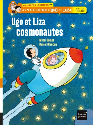 Les petits métiers d'Ugo et Liza. Ugo et Liza cosmonautes