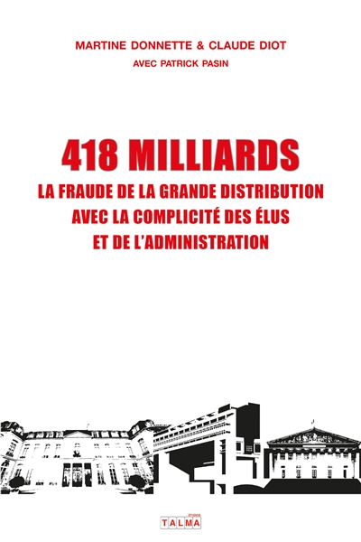 418 milliards : la fraude de la grande distribution avec la complicité des élus et de l'administrati