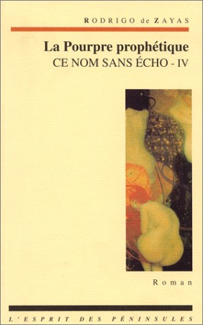 Ce nom sans écho. Vol. 4. La pourpre prophétique
