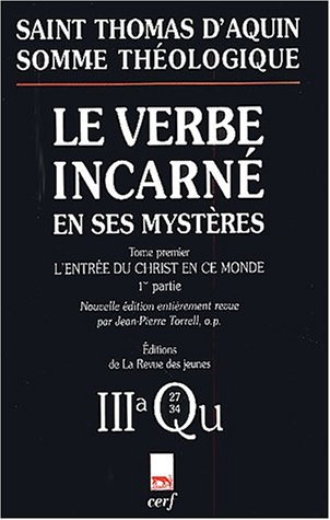 Le verbe incarné en ses mystères. Vol. 1-1. L'entrée du Christ en ce monde : la conception du Christ