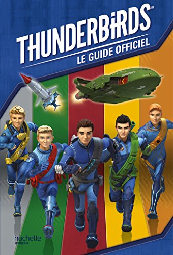Thunderbirds : le guide officiel