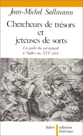 Chercheurs de trésors et jeteuses de sorts : la quête du surnaturel à Naples au XVIe siècle