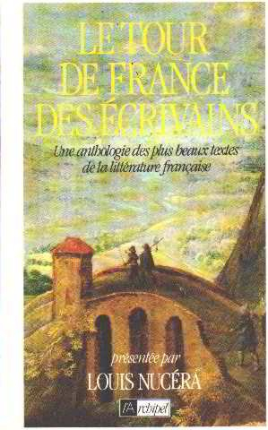 Le Tour de France des écrivains : une anthologie des plus beaux textes de la littérature française