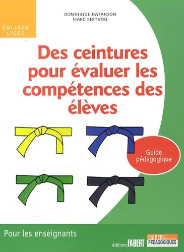 Des ceintures pour évaluer les compétences des élèves : guide pédagogique : pour les enseignants, co