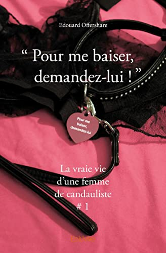 « pour me baiser, demandez lui : » : (La vraie vie d'une femme de candauliste # 1)