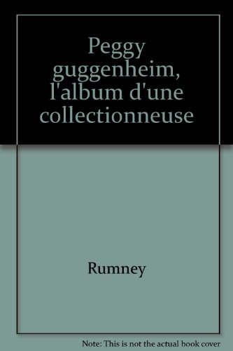 Peggy Guggenheim : l'album d'une collectionneuse
