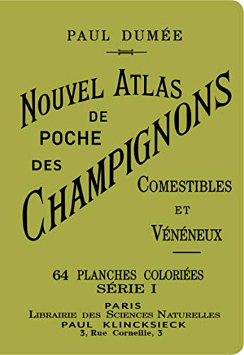 Nouvel atlas de poche des champignons comestibles et vénéneux : les plus répandus. Notions générales