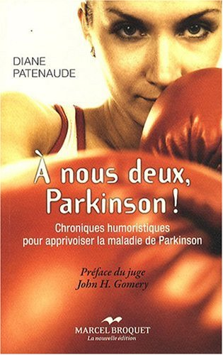 A nous deux, Parkinson ! : Chroniques humoristiques pour apprivoiser la maladie de Parkinson