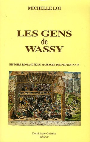 Les Gens de Wassy : histoire romancée du massacre des protestants