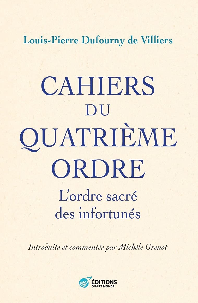 Cahiers du quatrième ordre : l'ordre sacré des infortunés