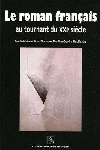 Le roman français au tournant du XXIe siècle : actes du colloque international Vers une cartographie