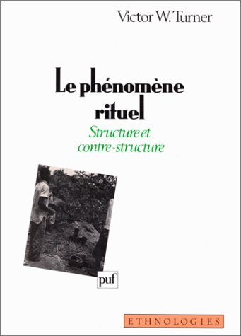 Le Phénomène rituel : structure et contre-structure