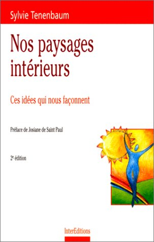 Nos paysages intérieurs : ces idées qui nous façonnent