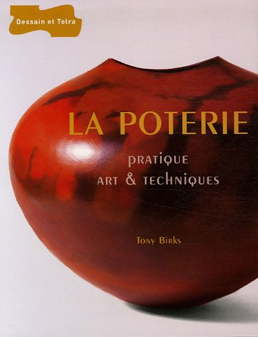 La poterie : pratique, art et techniques