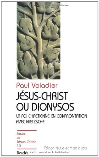 Jésus-Christ ou Dionysos : la foi chrétienne en confrontation avec Nietzsche