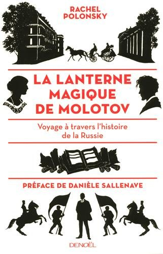 La lanterne magique de Molotov : voyage à travers l'histoire de la Russie