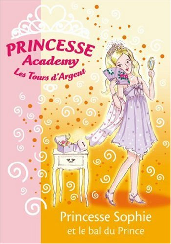 Princesse academy. Vol. 11. Princesse Sophie et le bal du prince